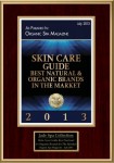 Award: Best Natural & Organic Skin Care ~ Organic Spa Magazine (Aug 2013)